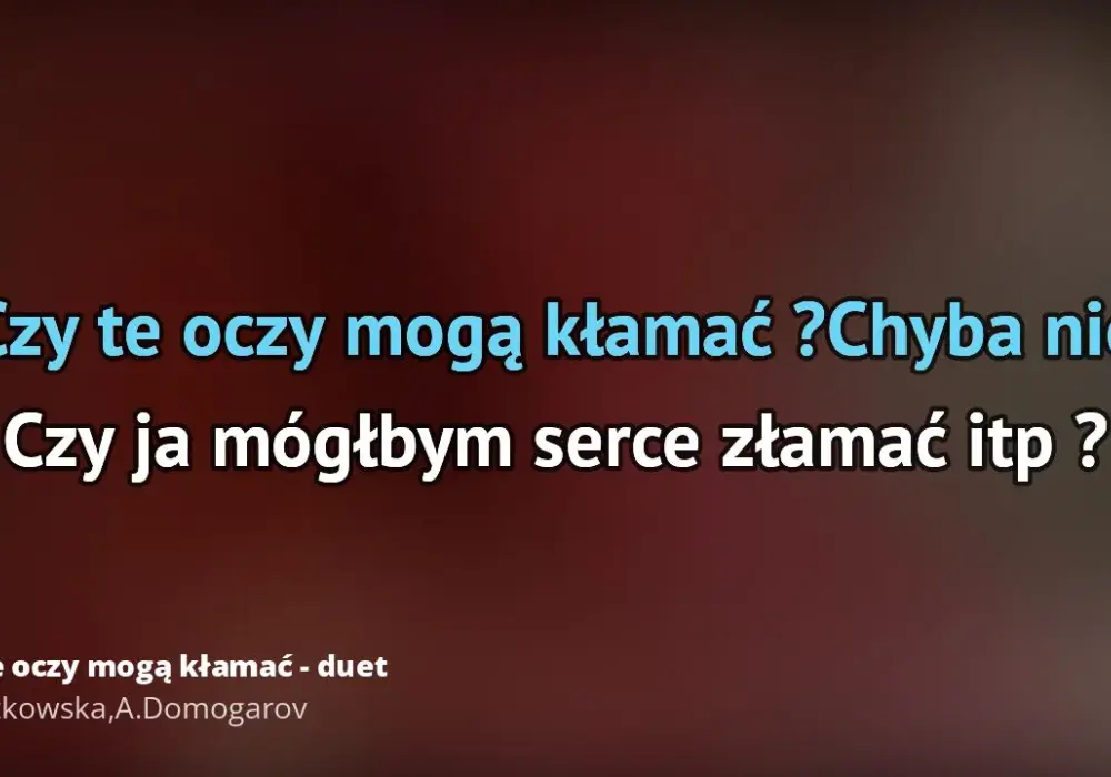Prawdziwe znaczenie tekstu piosenki Czy te oczy mogą kłamać: historia i słowa
