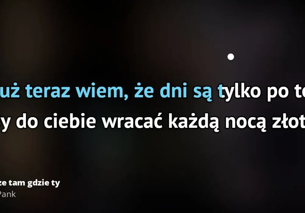Tekst piosenki Zawsze tam gdzie ty - poznaj dokładne słowa tej ballady