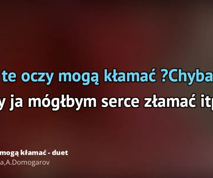 Prawdziwe znaczenie tekstu piosenki Czy te oczy mogą kłamać: historia i słowa