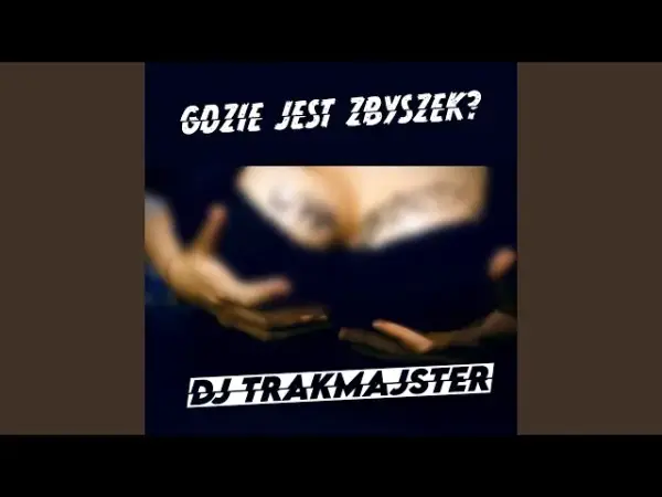 DJ Trakmajster: Gdzie jest Zbyszek i co się z nim stało? Aktualne informacje